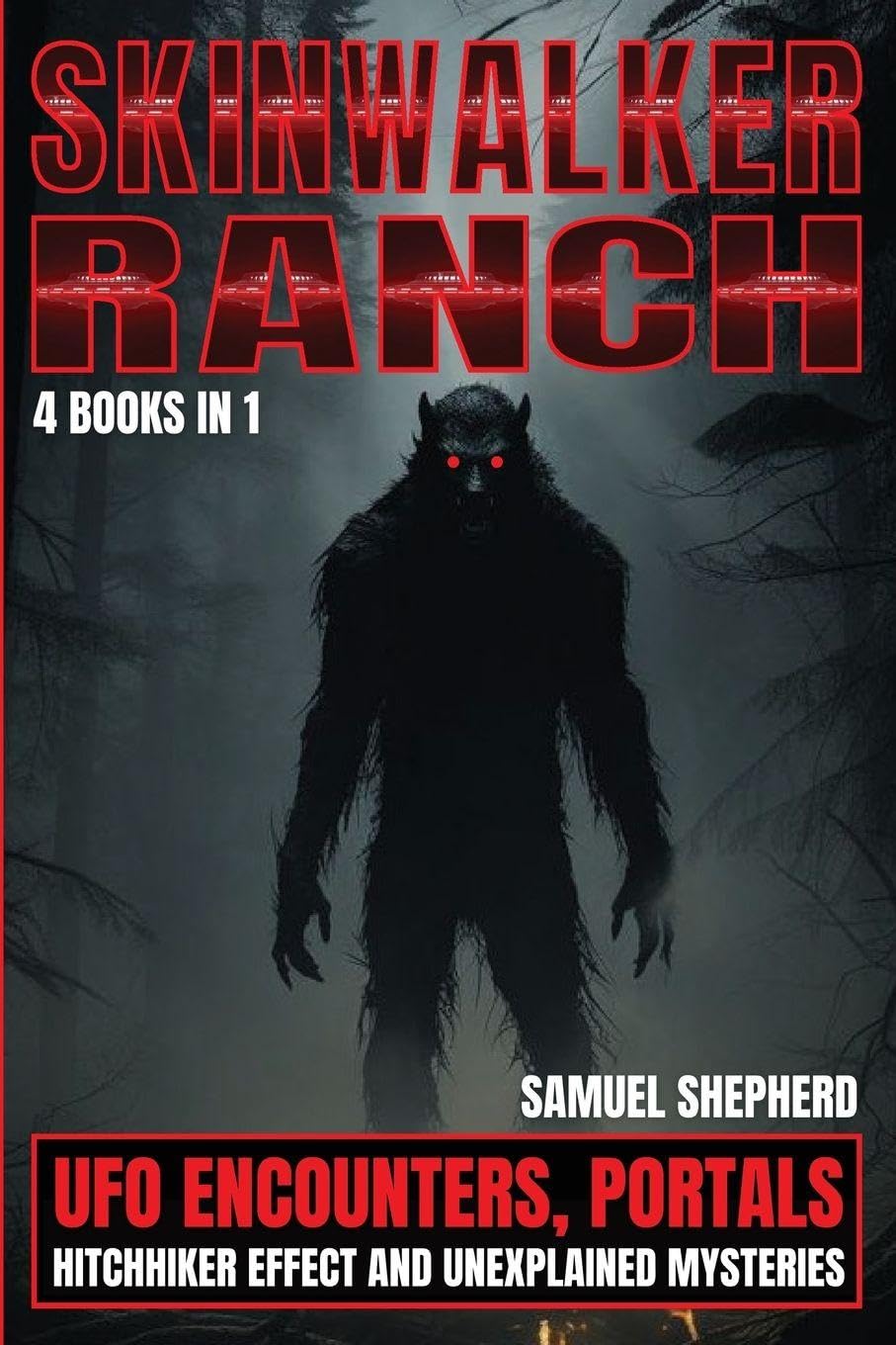 Skinwalker Ranch: UFO Encounters, Portals, Hitchhiker Effect & Unexplained Mysteries