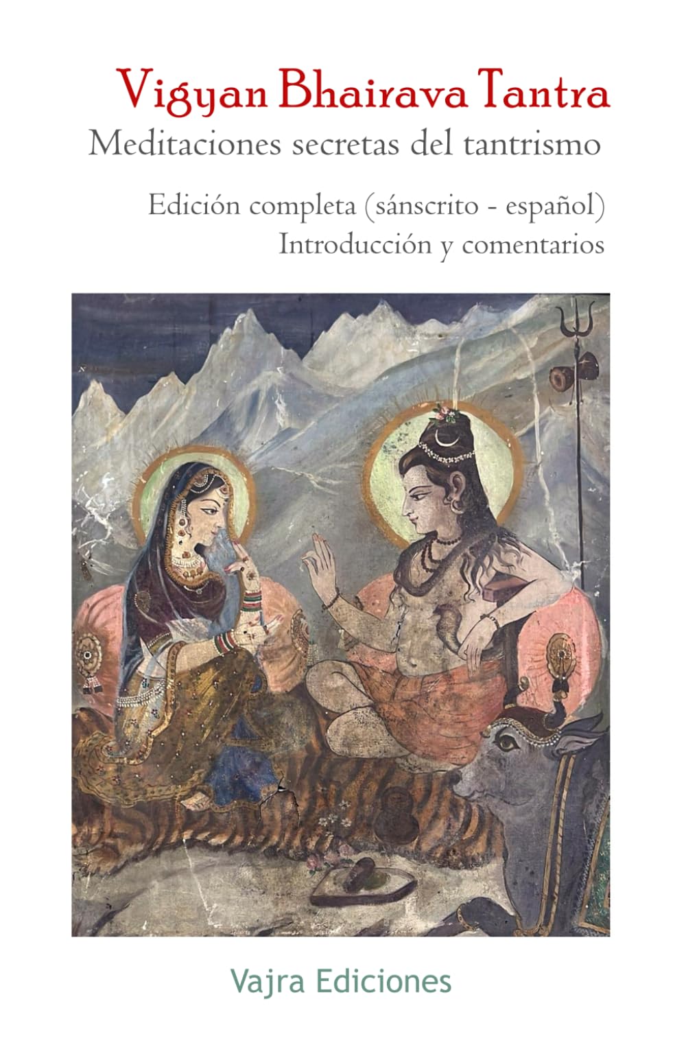 Vigyan Bhairava Tantra. Meditaciones secretas del tantrismo: Edición bilingüe (sánscrito - español)