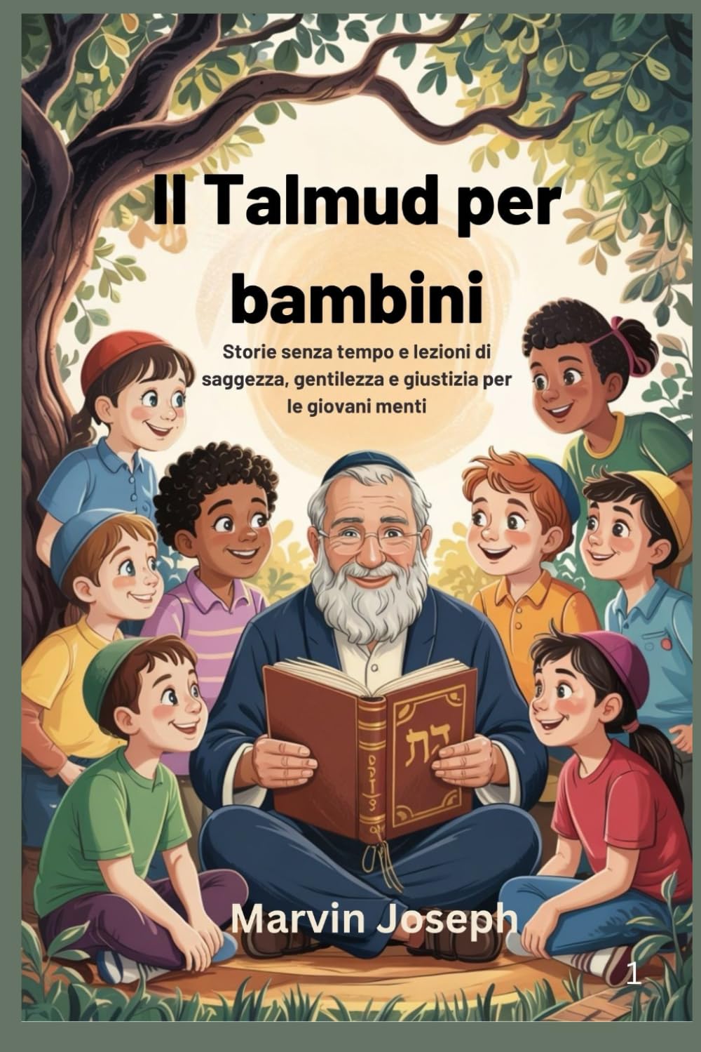 Il Talmud per bambini: Storie senza tempo e lezioni di saggezza, gentilezza e giustizia per le giovani menti
