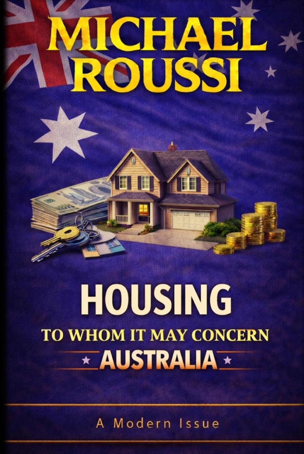 Housing: To Whom It May Concern (Australia): A Modern Issue (Cost of Living Australia Series)