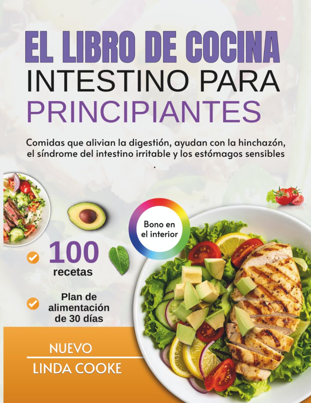 EL LIBRO DE COCINA INTESTINO PARA PRINCIPIANTES: Comidas que alivian la digestión, ayudan con la hinchazón, el síndrome del intestino irritable y los estómagos sensibles