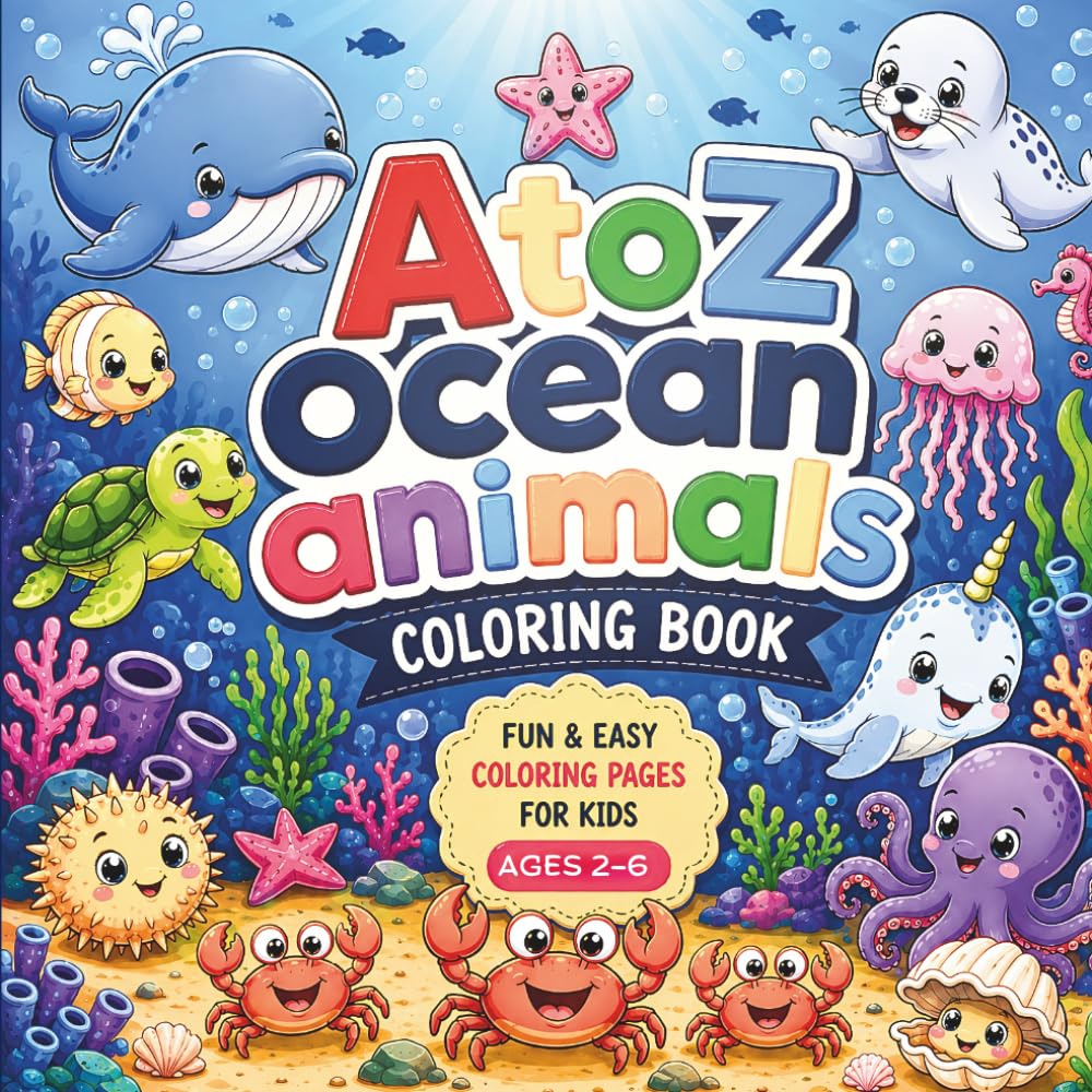 ABC Animal Adventures: Ocean Animals Coloring Book:: Learn the Alphabet from A to Z with Cute Sea Creatures Coloring Pages, Fun under the sea Scenes, ... ... Learning Activities for Boys and Girls