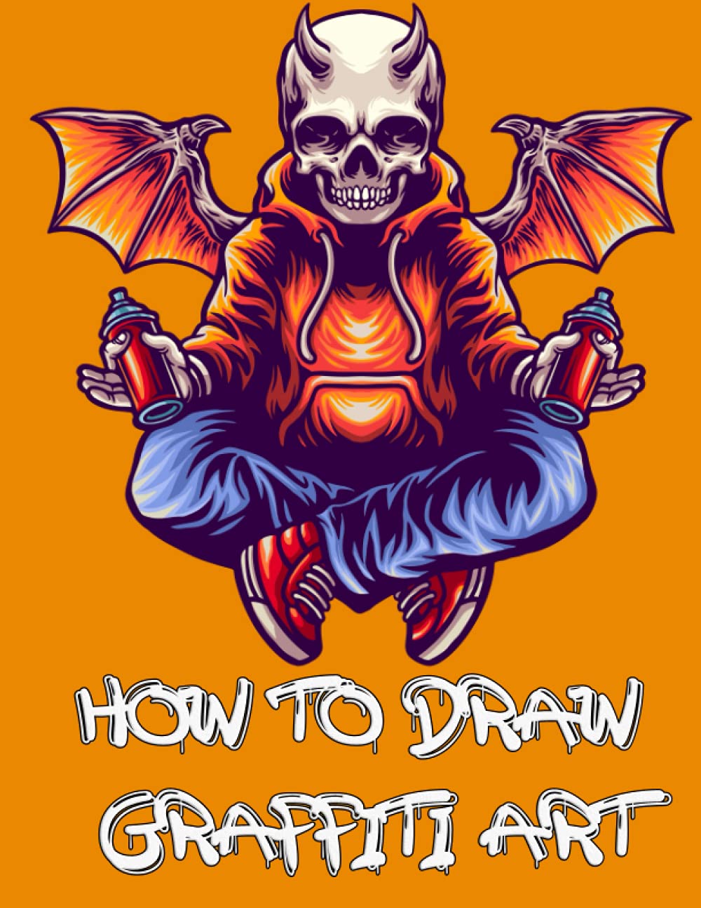 Buy How To Draw Graffiti Art Handwriting Graffiti Alphabet; Your