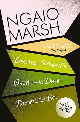 Death in a White Tie / Overture to Death / Death at the Bar: Book 3 (The Ngaio Marsh Collection)