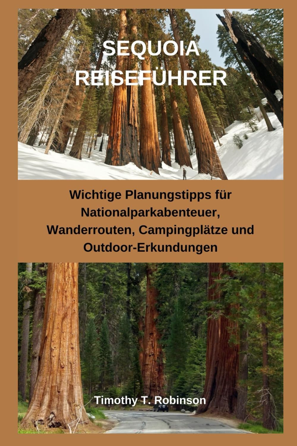 SEQUOIA REISEFÜHRER: Wichtige Planungstipps für Nationalparkabenteuer, Wanderrouten, Campingplätze und Outdoor-Erkundungen