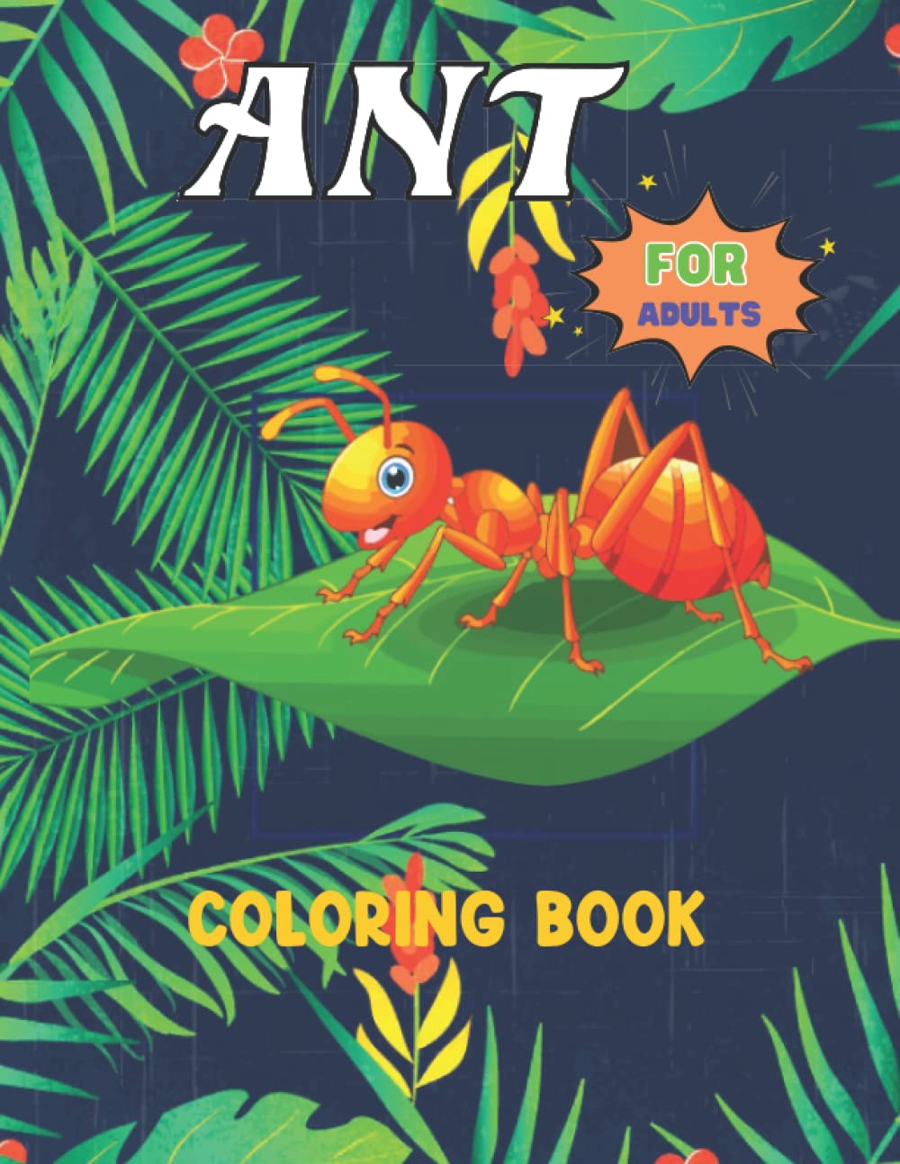 Ant Coloring Book for adults: Stress Relaxation Wonderful Ant Coloring Book With Gorgeous Designs To Color For adults