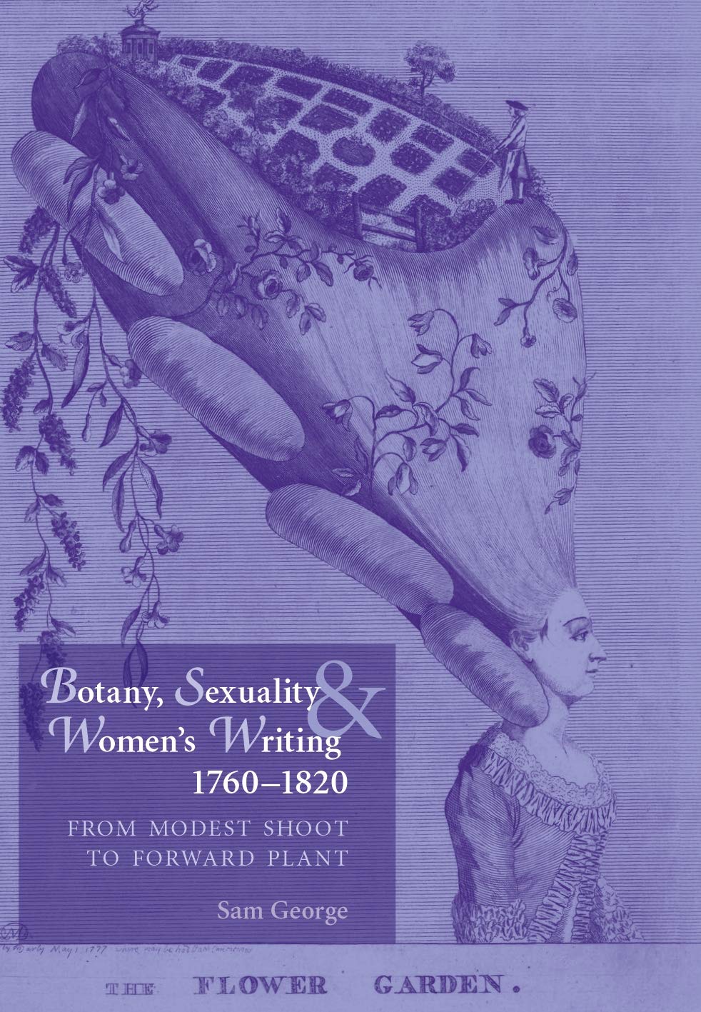 Botany, Sexuality and Women's Writing, 1760–1830: From Modest Shoot to Forward Plant
