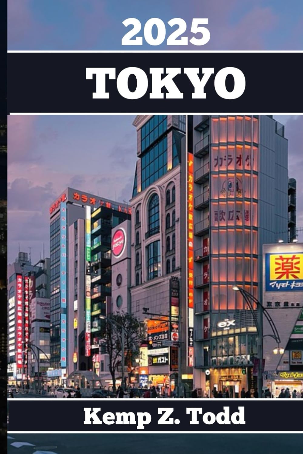 TOKYO TRAVEL GUIDE: Essential Information and Tips to Prepare for Your Trip: Everything You Should Know Before You Go