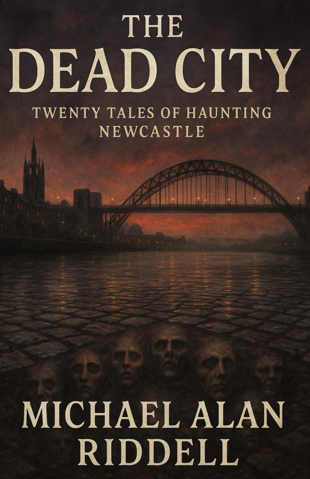 The Dead City: Twenty Tales of Haunting Newcastle