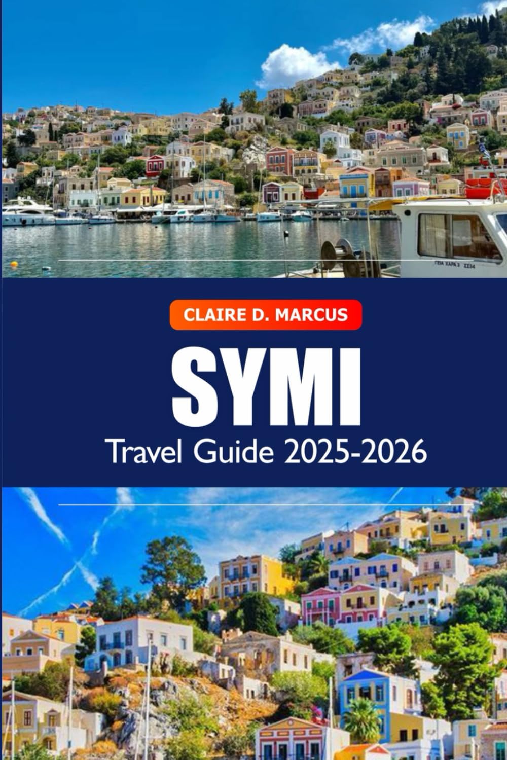 Symi Travel Guide 2025-2026: Discover Hidden Gems, Top Attractions, Rich History, Beaches and Adventure in Greece’s Island