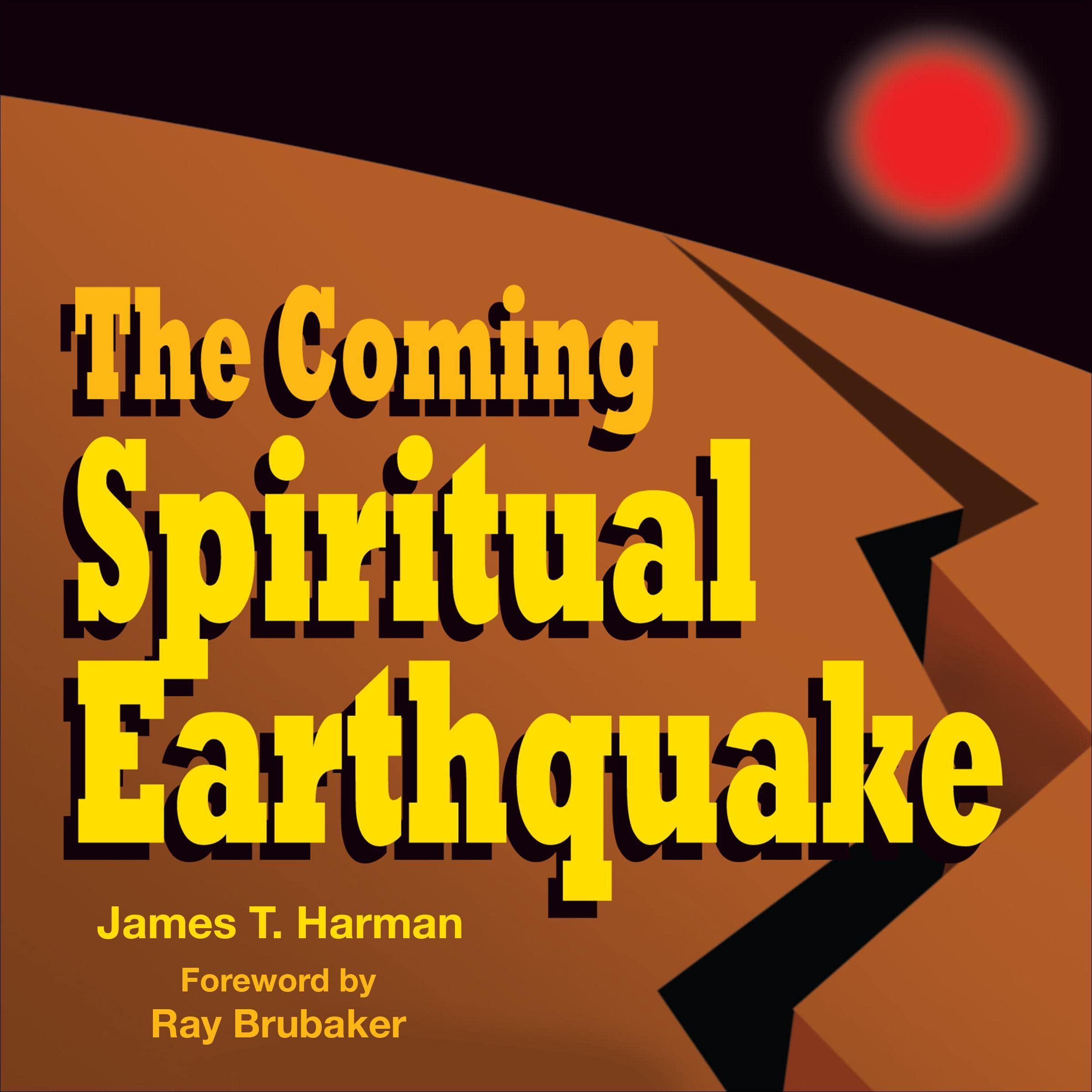 The Coming Spiritual Earthquake: Another Perspective of the Coming Raptures