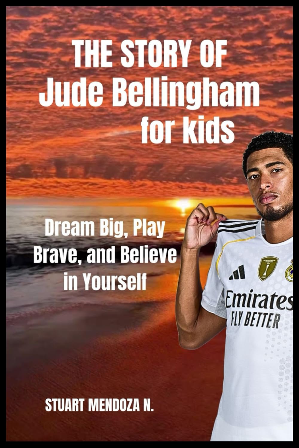 The STORY OF Jude Bellingham for kids: Dream Big, Play Brave, and Believe in Yourself
