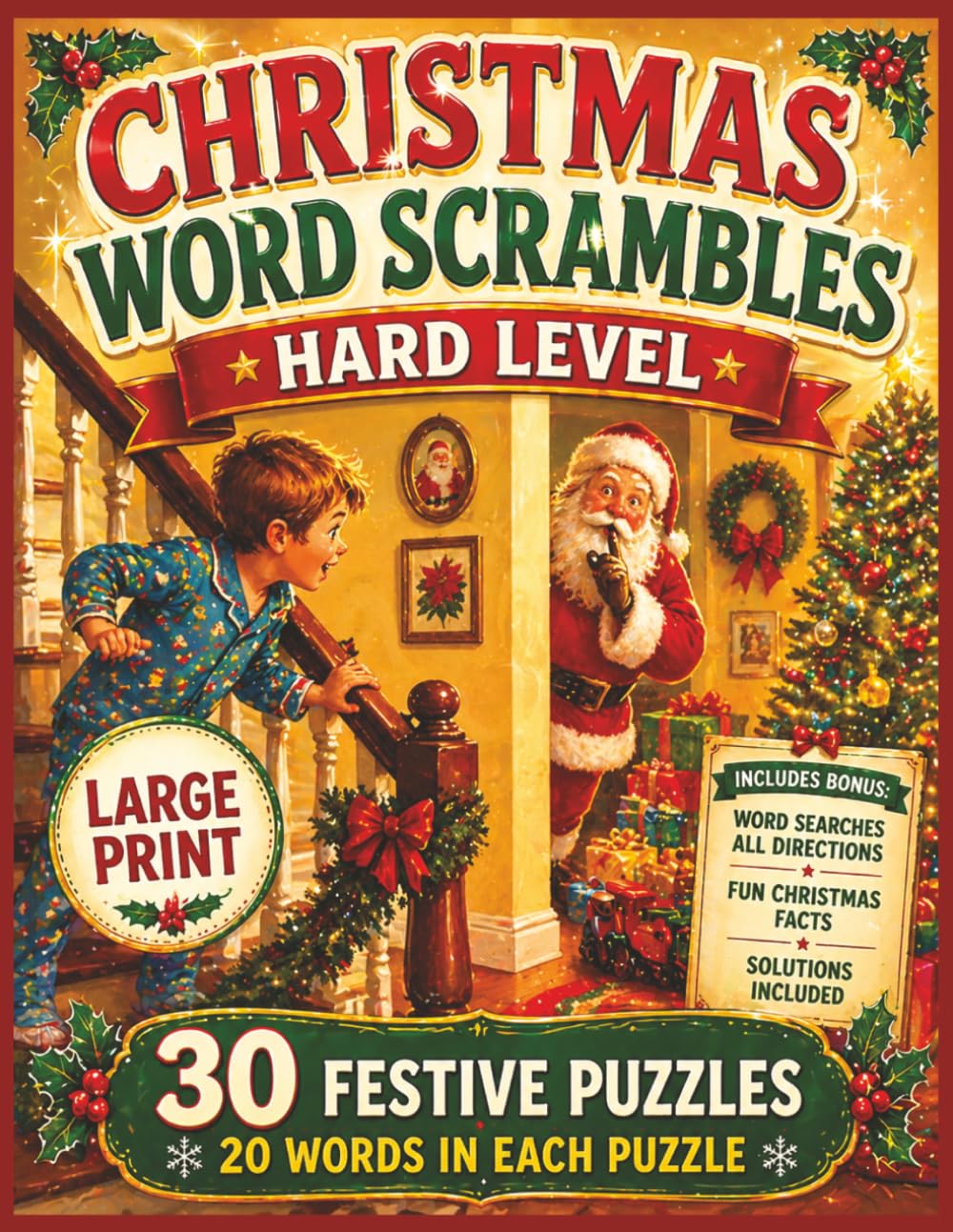 Christmas Word Scrambles Hard Level: Large Print Holiday Puzzle Book with 30 Challenging Word Scramble Puzzles, 20 Words Each, Bonus Word Search ... (Large Print Jumble Word Scramble Books)