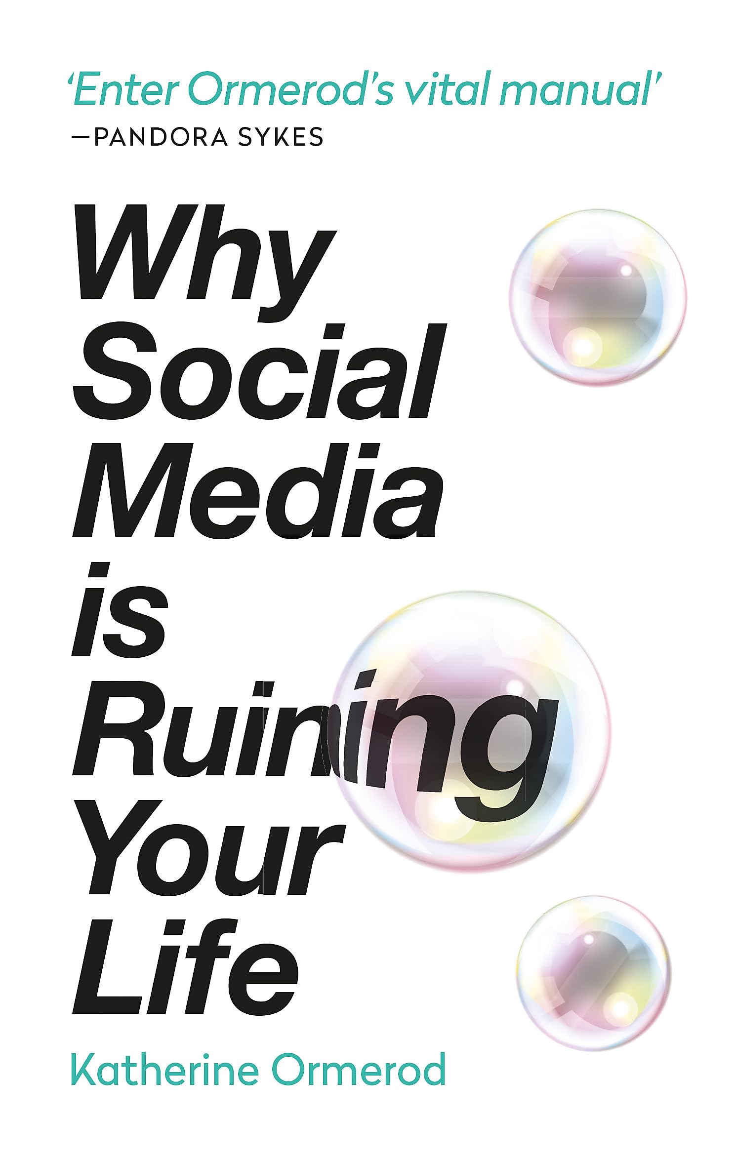 Why Social Media is Ruining Your Life By Katherine Ormerod. 9781788401302