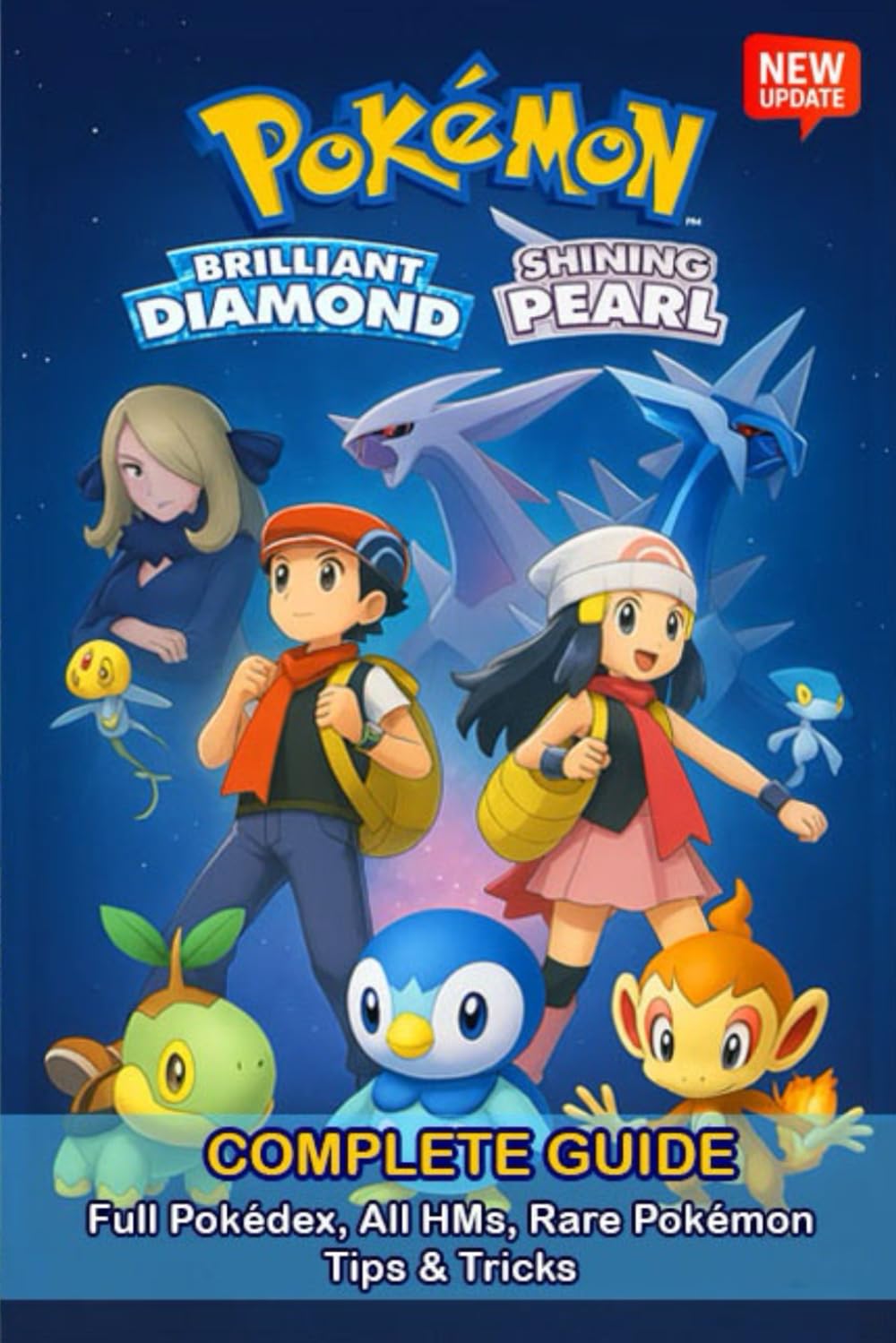 Pokemon Brilliant Diamond & Shining Pearl Complete Guide & Walkthrough (Latest Update) :Full Pokédex, All HMs, Rare Pokémon, Tips & Tricks