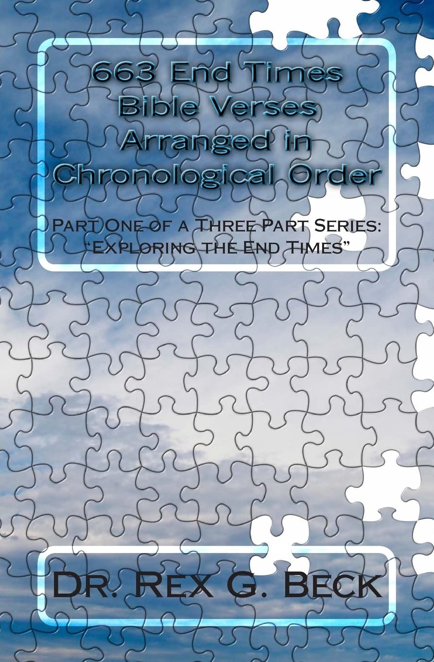 663 End Times Bible Verses Arranged in Chronological Order: End Times Verses from Old and New Testaments: Volume 1