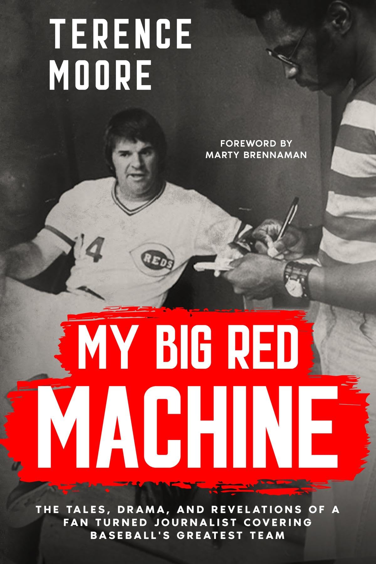 My Big Red Machine: The Tales, Drama, And Revelations Of A Fan Turned Journalist Covering Baseball's Greatest Team: The Tales, Drama, And Revelations Of ... Covering Baseball's Greatest Team