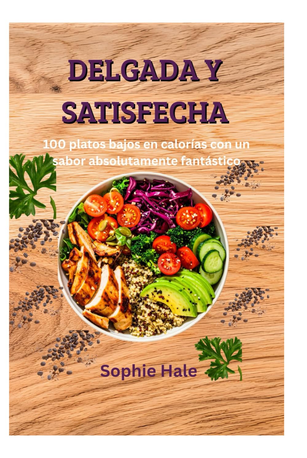 DELGADA Y SATISFECHA: 100 comidas bajas en calorías que realmente saben increíbles: Comida auténtica, sabor auténtico, resultados reales