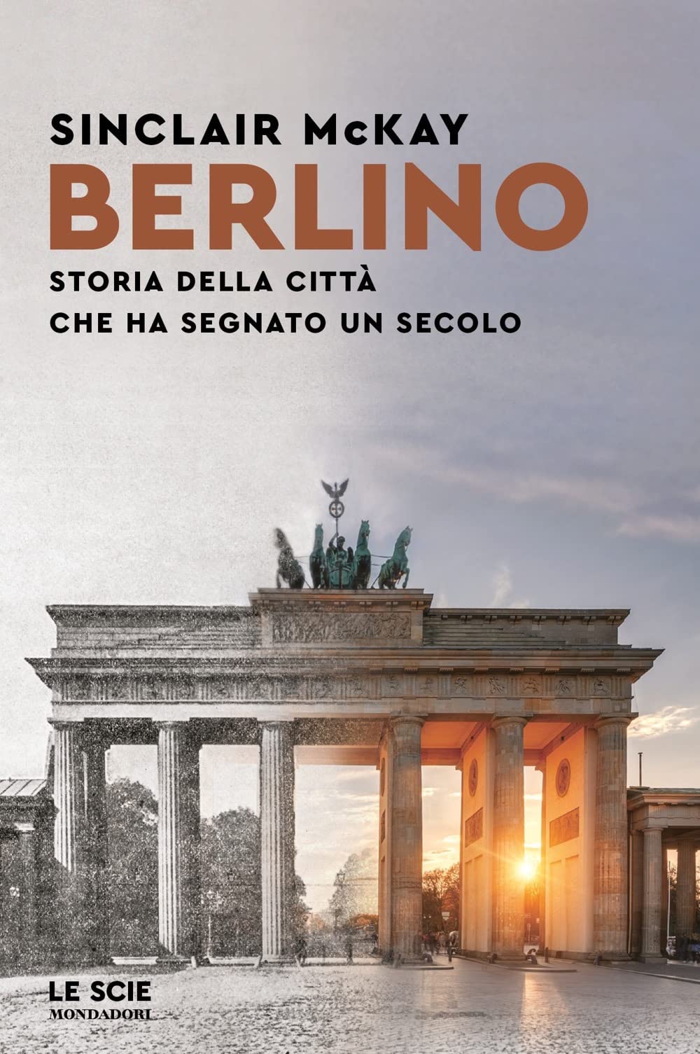 Berlino. Storia Della Città Che Ha Segnato Un Secolo - 4
