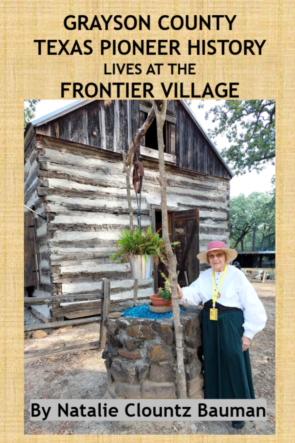 GRAYSON COUNTY TEXAS PIONEER HISTORY LIVES AT THE FRONTIER VILLAGE