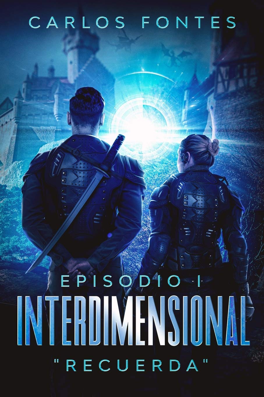 Interdimensional: Episodio I: "Recuerda" (Spanish Edition)