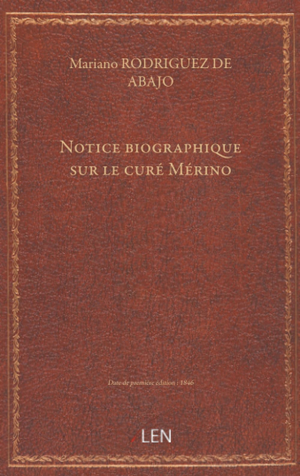 Notice biographique sur le curé Mérino / publiée par Don Mariano Rodríguez de Abajo,......