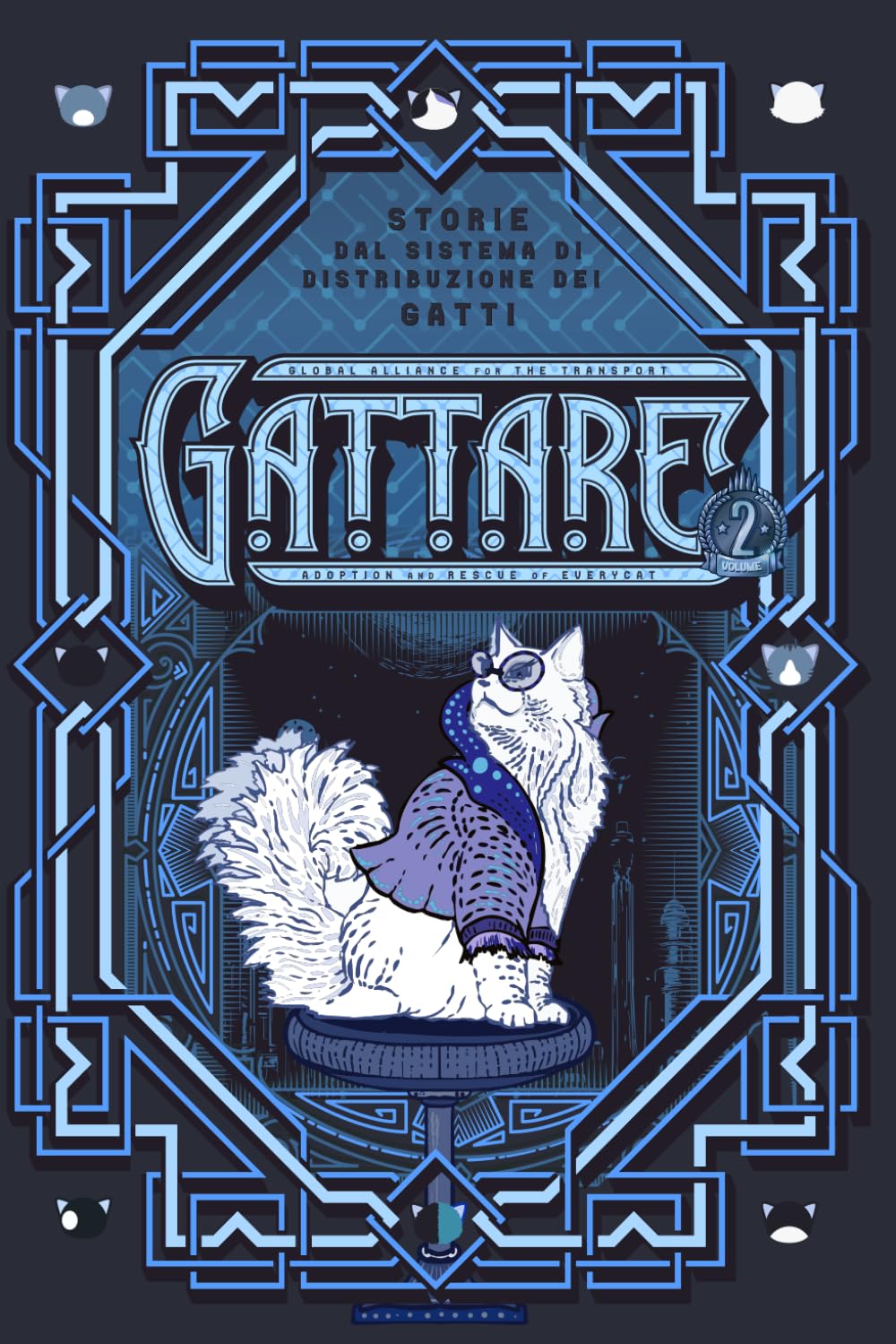 G.A.T.T.A.R.E. 2: Gattare. Storie dal Sistema di Distribuzione dei gatti
