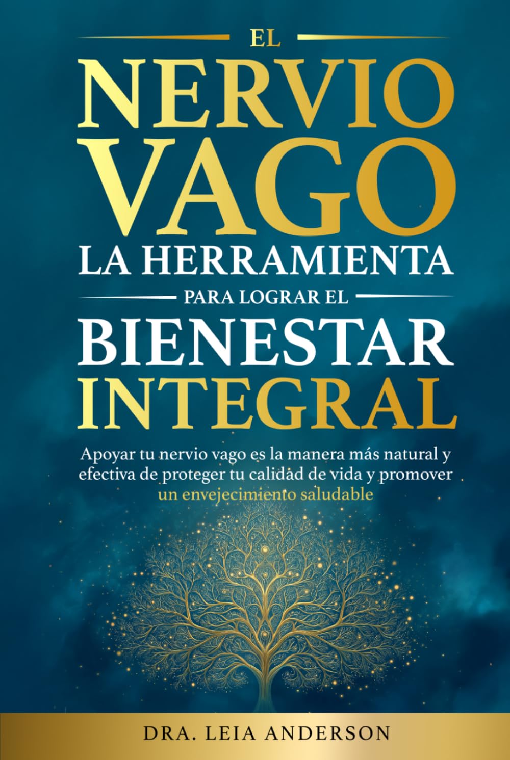 El Nervio Vago: la Herramienta para Lograr el Bienestar Integral: Apoyar tu nervio vago es la manera más natural y efectiva de proteger tu calidad de vida y promover un envejecimiento saludable.