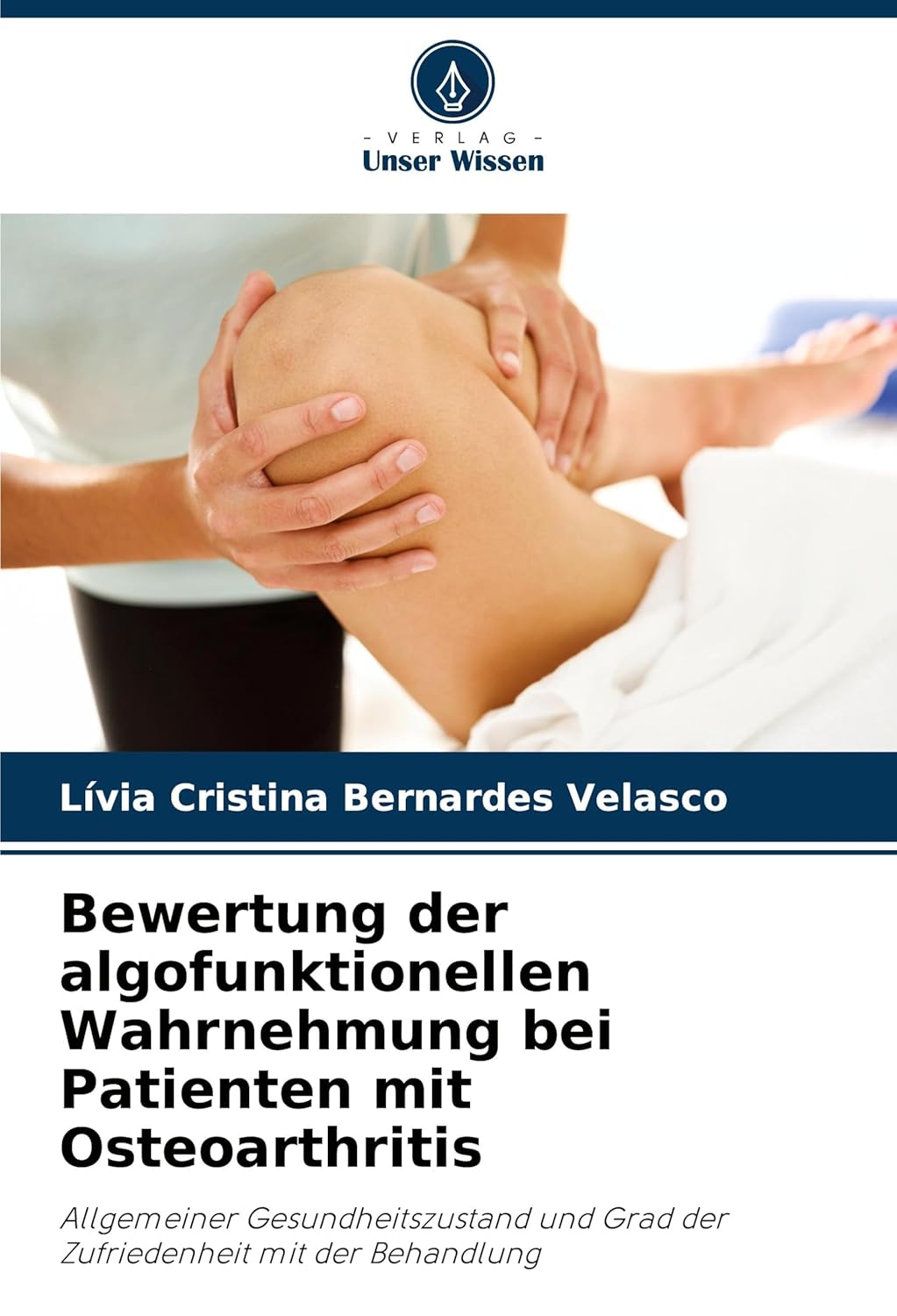 Bewertung der algofunktionellen Wahrnehmung bei Patienten mit Osteoarthritis: Allgemeiner Gesundheitszustand und Grad der Zufriedenheit mit der Behandlung