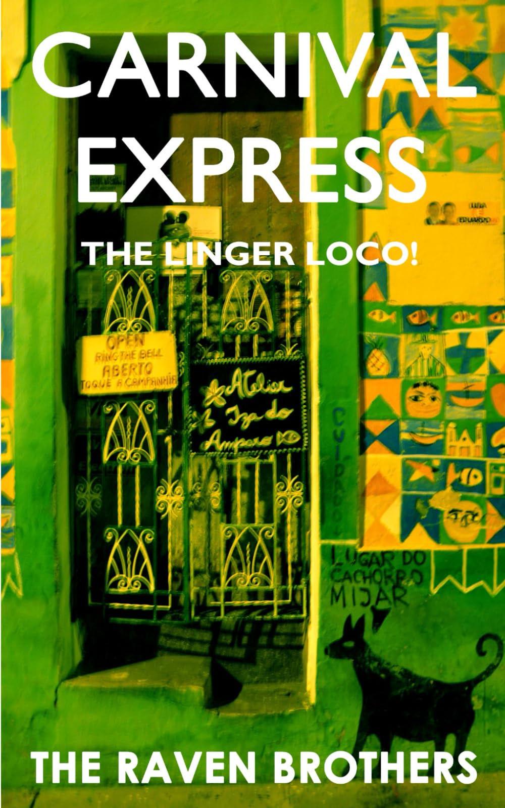 The Linger Loco!: In Search of the Real Carnival: A South America Adventure