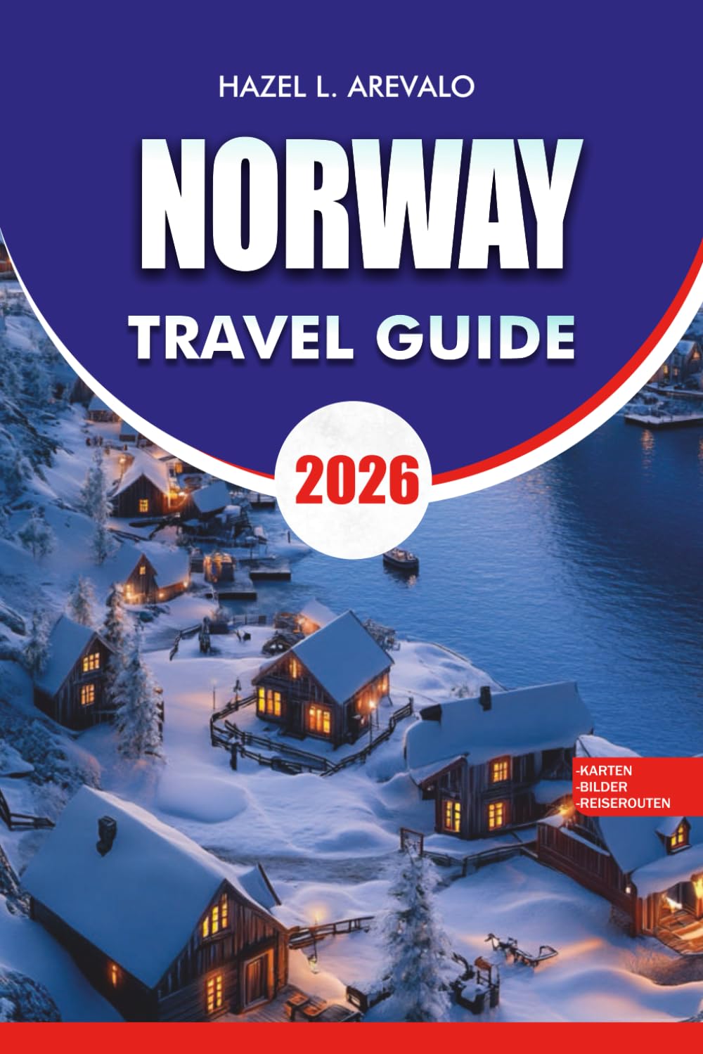NORWAY Travel Guide 2026: Your Complete Guide to Norway Travel Safety Budgeting and Must-See Attractions