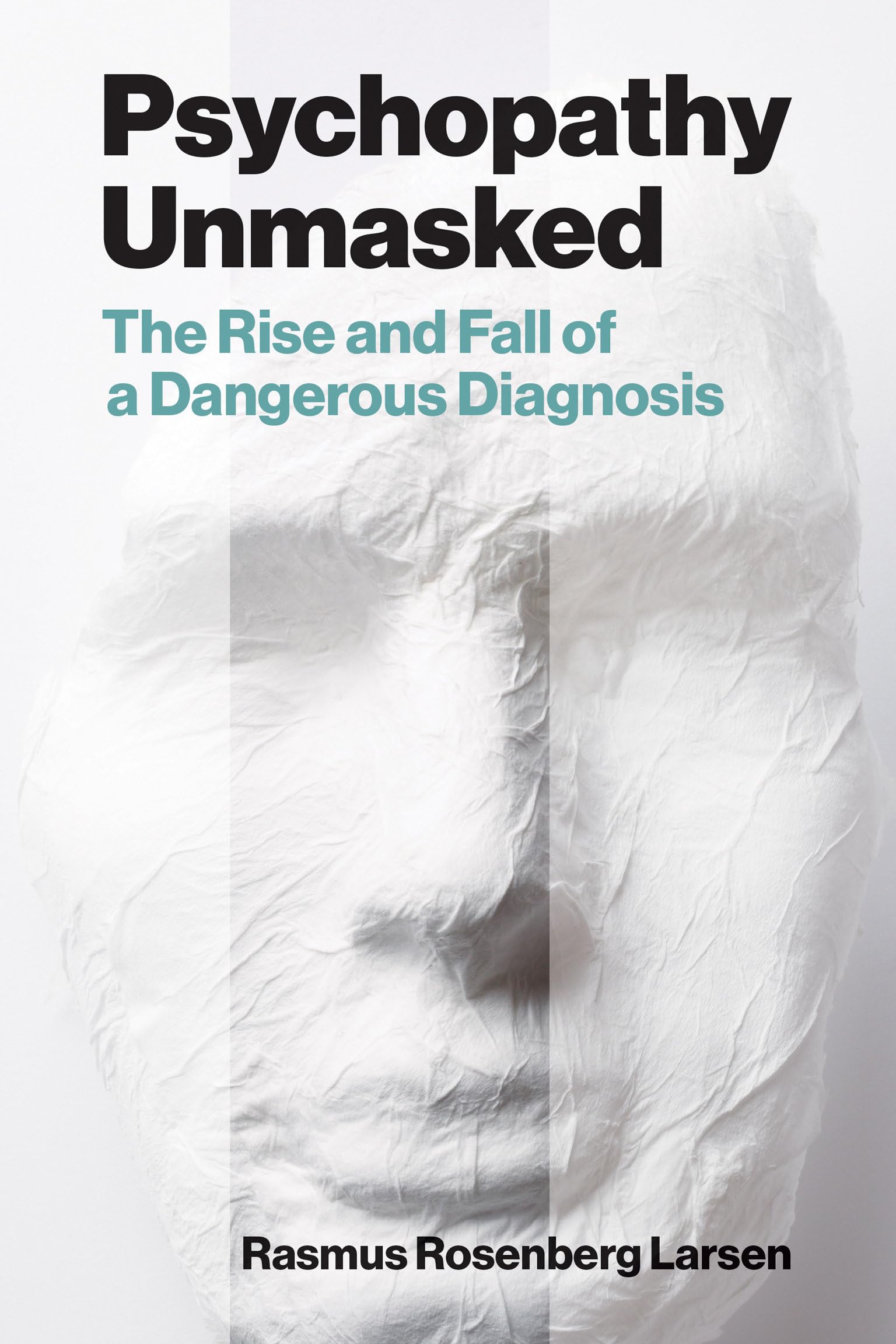 Psychopathy Unmasked by Rasmus Rosenberg Larsen PAPERBACK 9780262552202