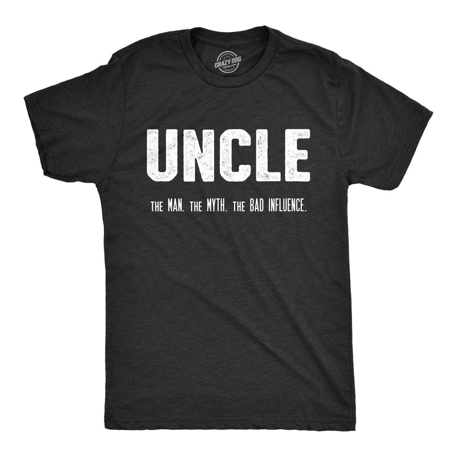 Crazy Dog T-ShirtsMens Uncle The Man The Myth The Bad Influence T Shirt Funny Sarcastic Family Tee