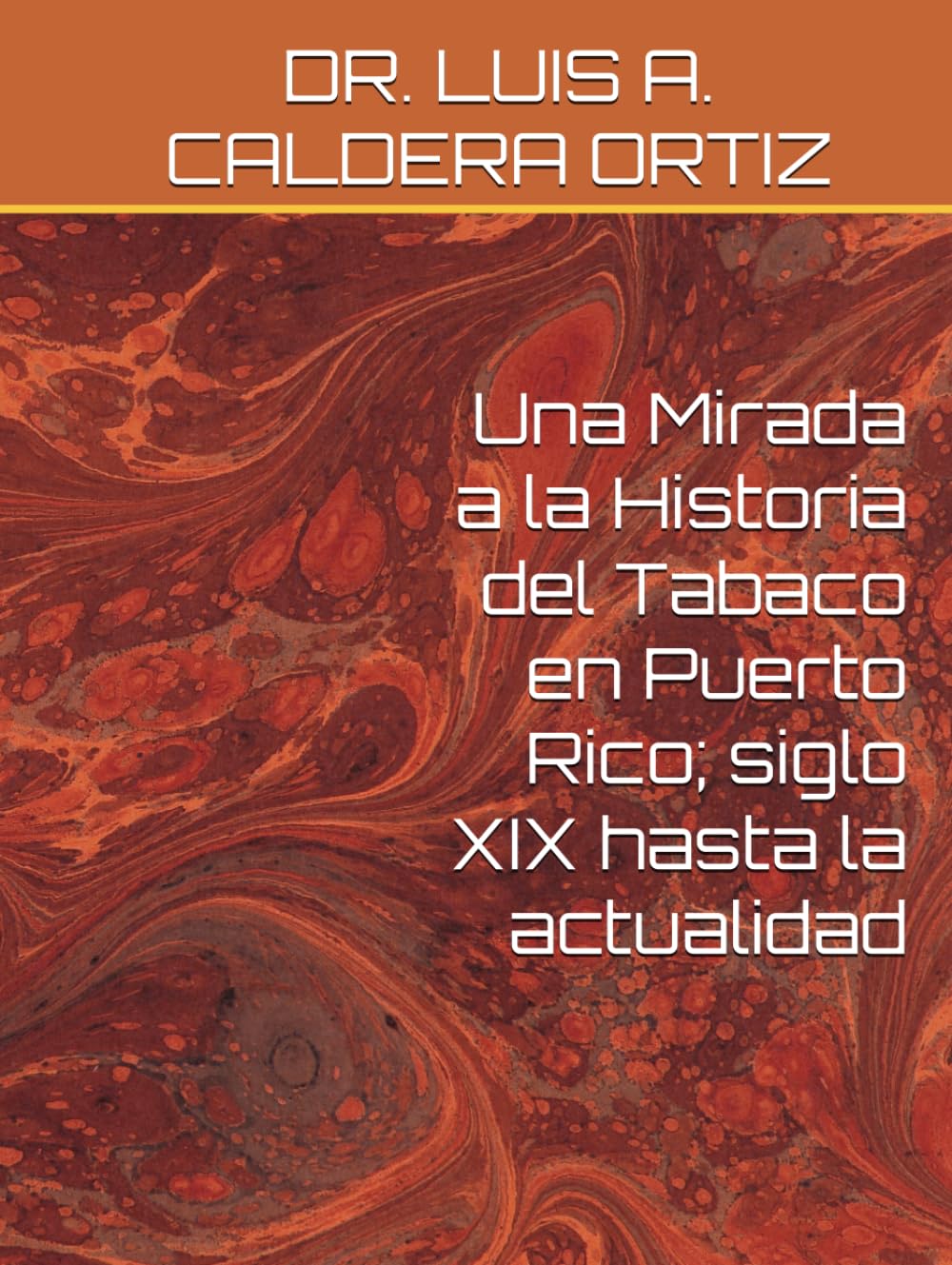 Una Mirada a la Historia del Tabaco en Puerto Rico; siglo XIX hasta la actualidad