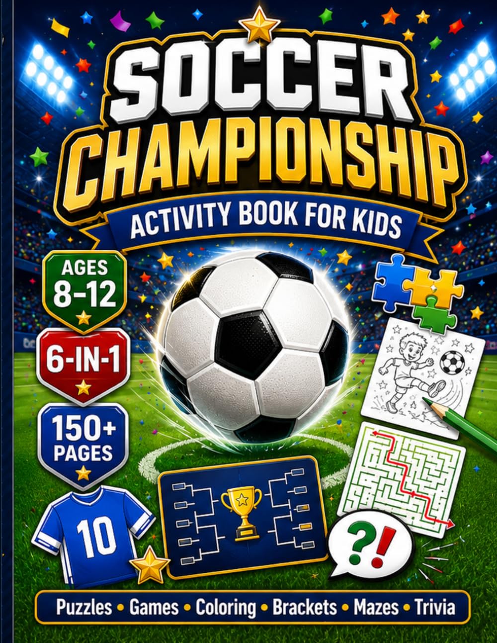 SOCCER CHAMPIONSHIP Activity Book for Kids 2026: 150+ Puzzles, Bracket Tracker, Word Searches, Mazes, Soccer Games & Coloring Pages – A Fun 6-in-1 ... by the World’s Biggest Soccer Tournament