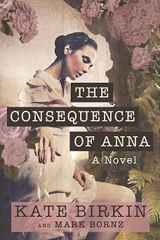 The Consequence of Anna A Novel