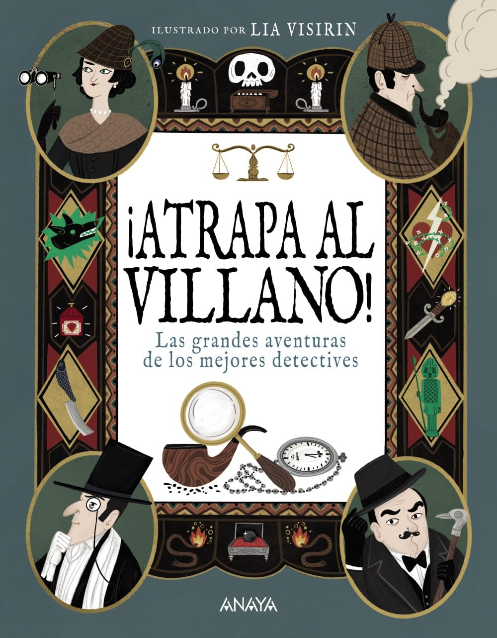 ¡Atrapa al villano!: Las grandes aventuras de los mejores detectives (LITERATURA INFANTIL - Narrativa infantil)