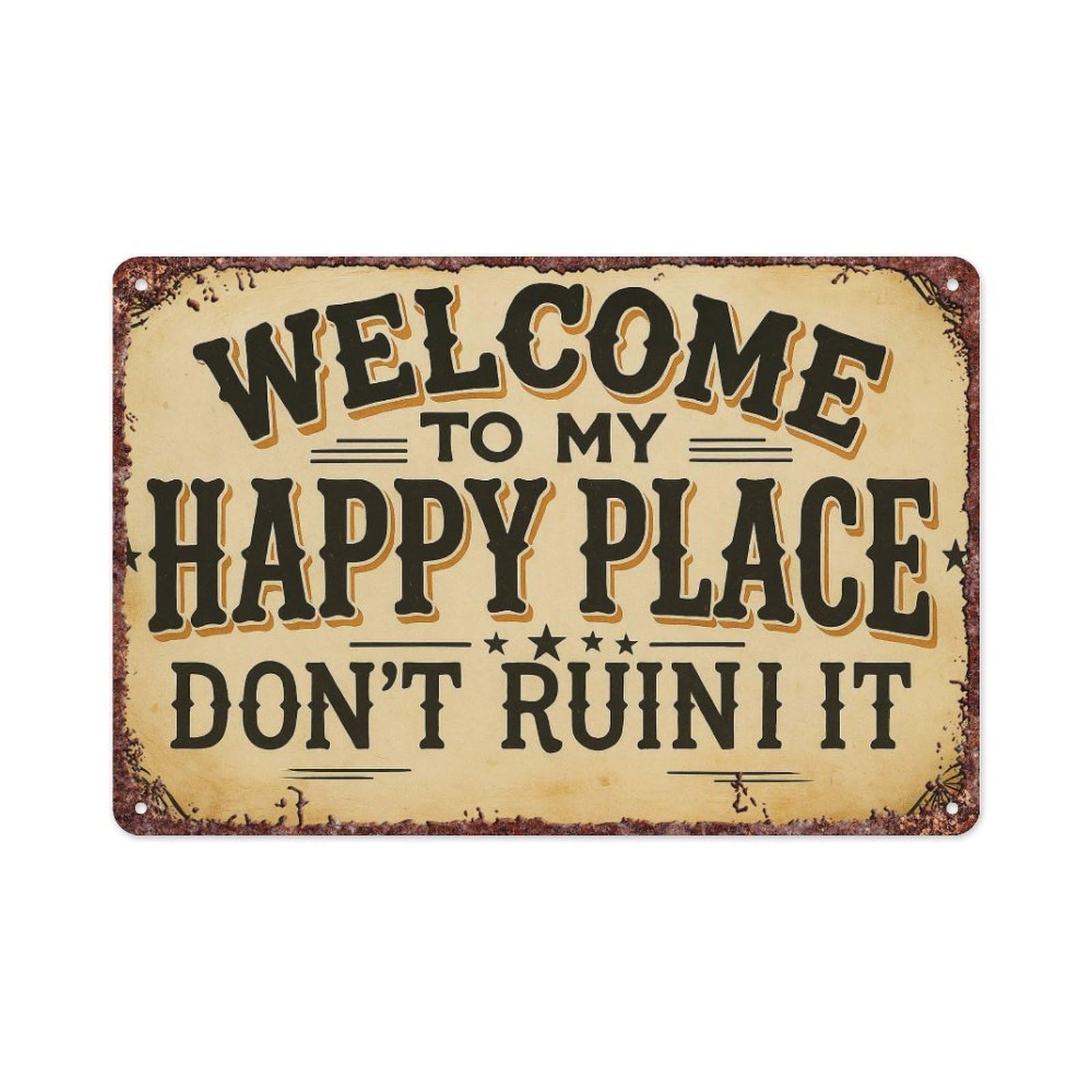 KWQDOZF Vintage Metal Wall Plaque - Welcome To My Happy Place, Don'T Ruin It Aluminum Metal Sign For Home Bedroom Office Wall Decoration Size 12x8 Inch