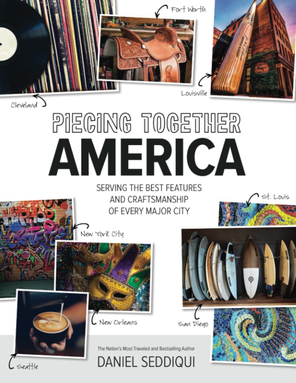 Daniel SeddiquiPiecing Together America: Serving the Best Features and Craftsmanship of Every Major City