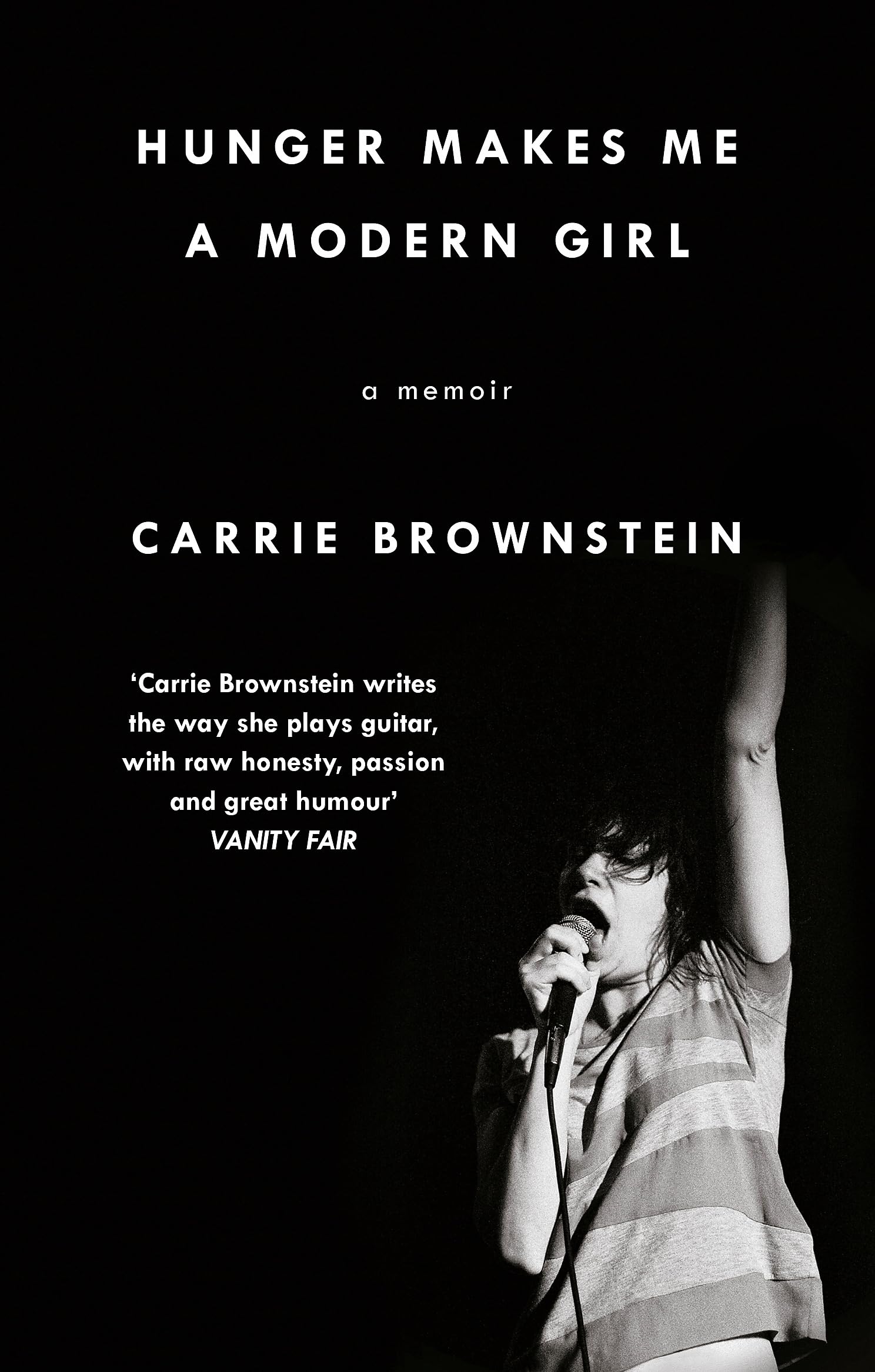 Hunger Makes Me a Modern Girl: A Memo, Carrie Brownstein, New, P