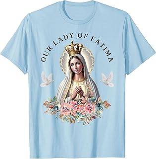 Our Lady of Fatima Mother Mary Saint Catholic for Women T-Shirt