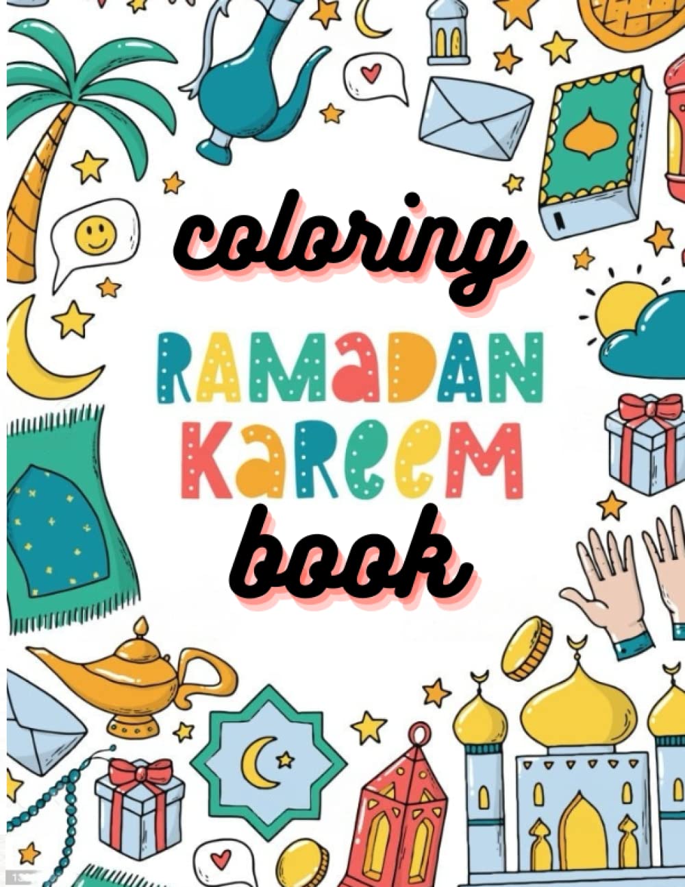 RAMDAN-COLORING-PAGES-FOR-KIDS- Ramadan Coloring Pages and Simple Good Deeds Tracker: RAMDAN-COLORING-PAGES-FOR-KIDS- Ramadan Coloring Pages and Simple Good Deeds Tracker 8.5 x 11 Paperback – March 3, 2023