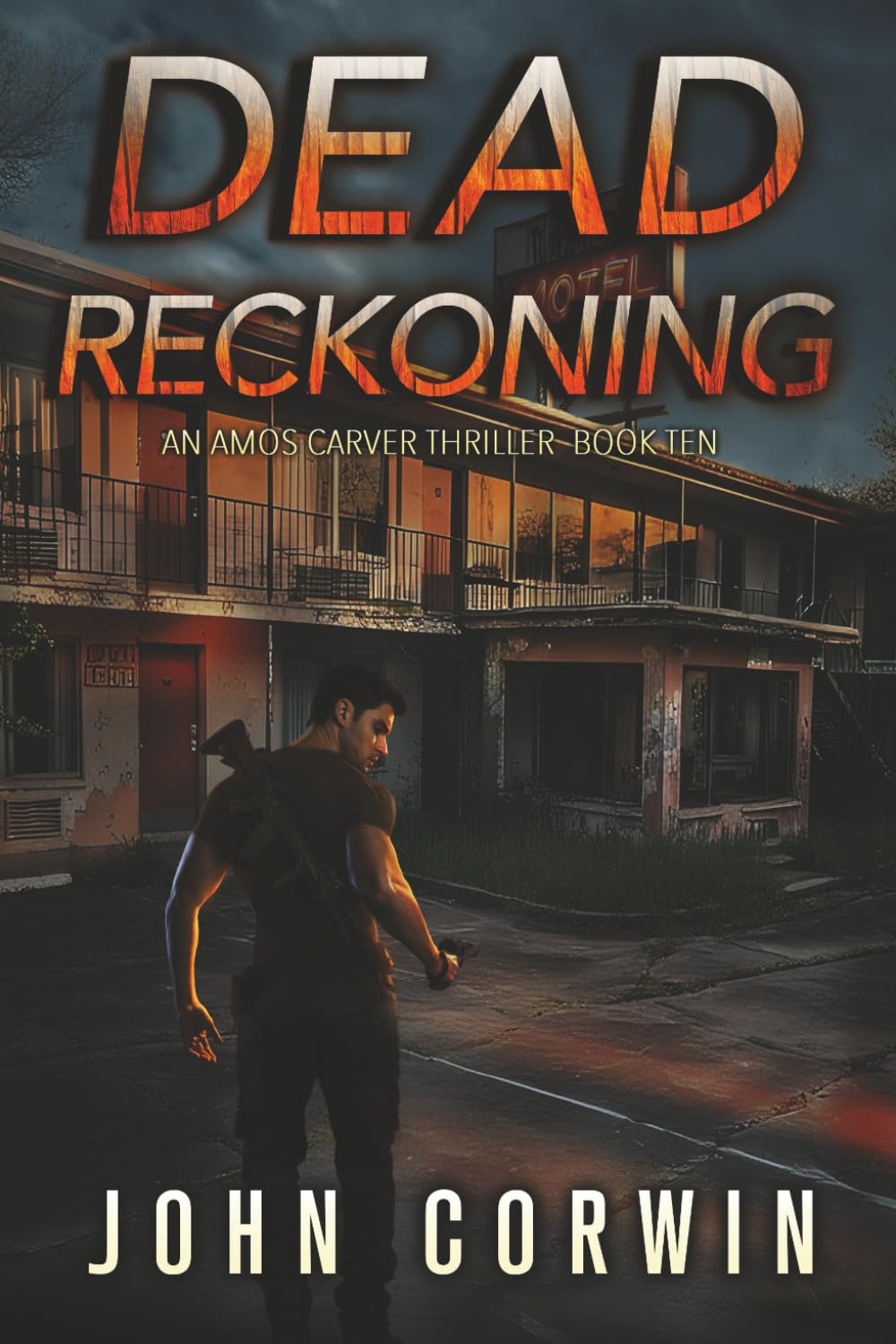 Dead Reckoning: A Vigilante Mystery Action Thriller: 10 (Amos Carver Thrillers)
