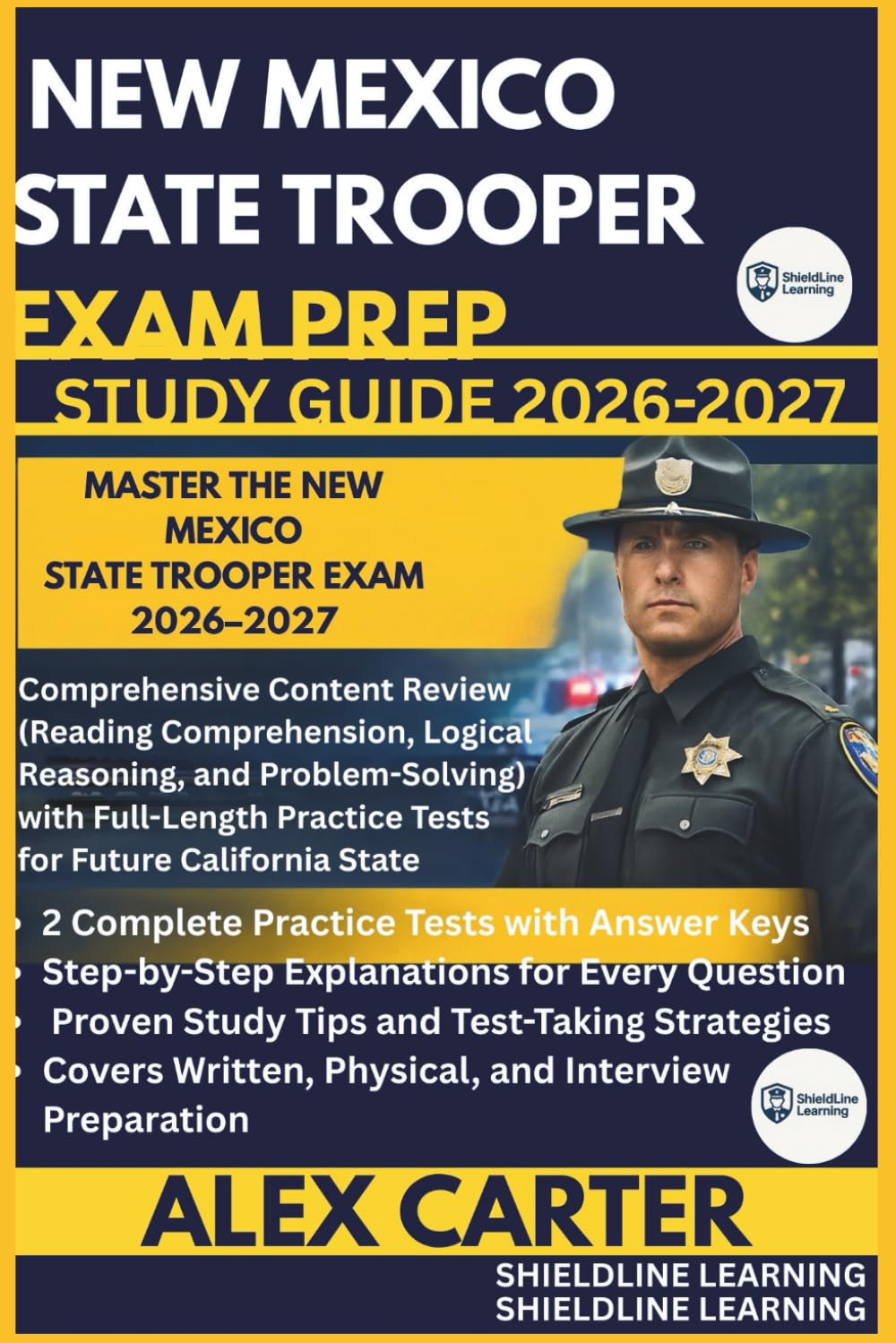 NEW MEXICO STATE TROOPER EXAM PREP STUDYGUIDE 2026/2027: MASTER THE NEW MEXICO STATE TROOPER EXAM 2026–2027