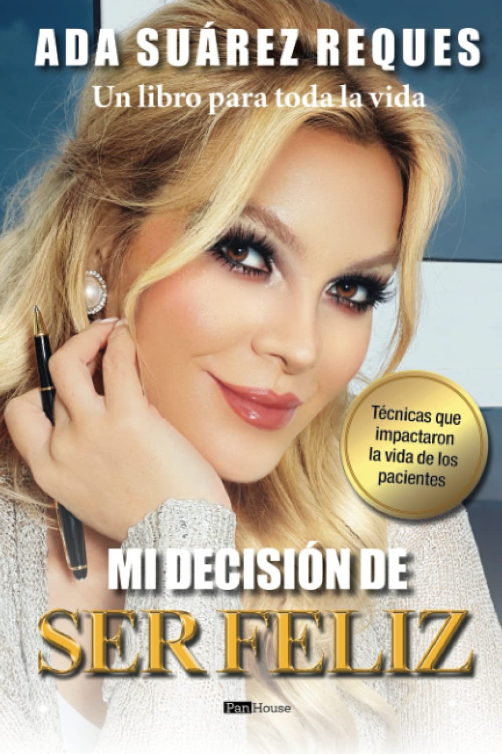 Mi decisión de ser feliz: Un libro para toda la vida