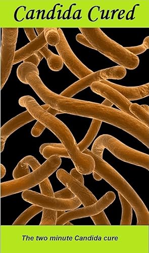 Candida the two minute Candida cure new details added April '16 about the unique probiotic Candida is very sensitive to