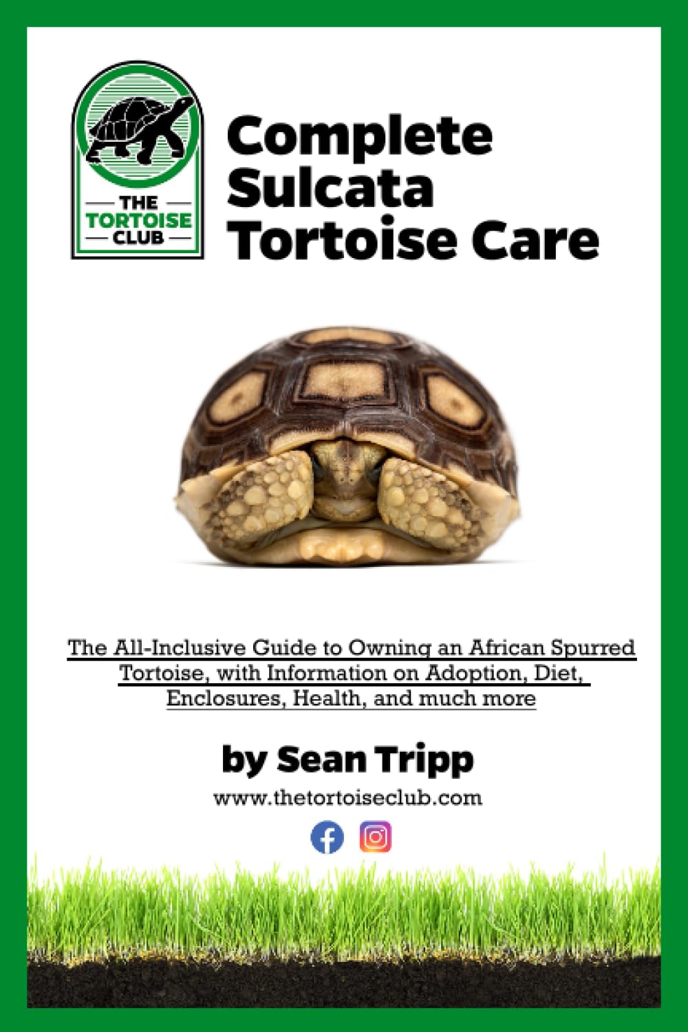 The Tortoise Club Sulcata Tortoise Care The All Inclusive Guide