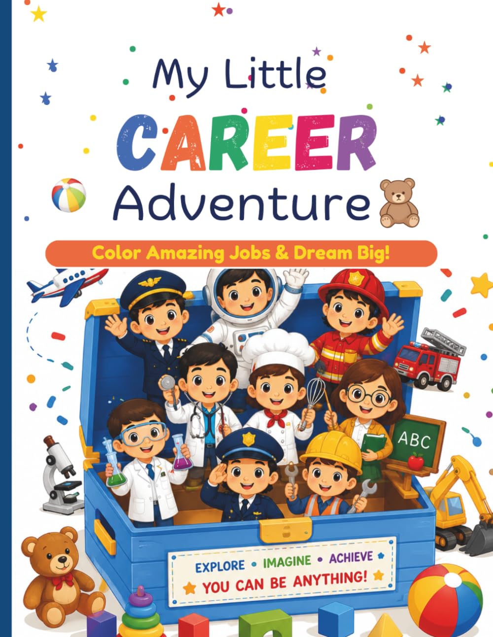 My Little Career Adventure: Color Amazing Jobs & Dream Big!