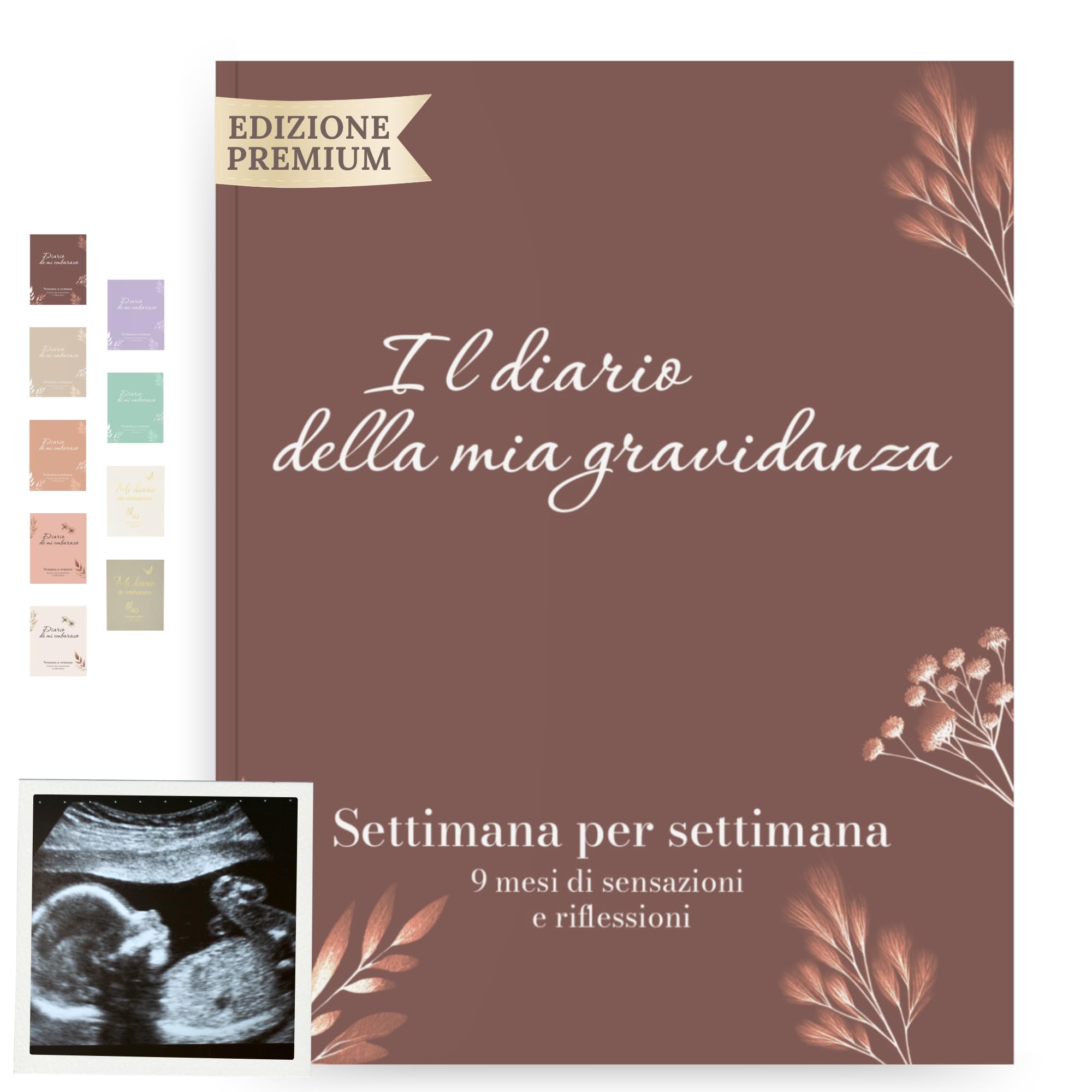 HuBorns - Schwangerschaftstagebuch um Jeden Moment Woche für Woche Festzuhalten mit Platz für Fotos und Ultraschall, Schwangerschaftsbuch zum Ausfüllen und Festhalten (Braune, Italienisch)