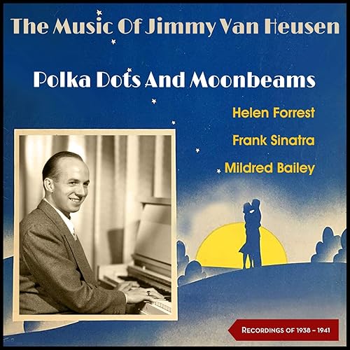 Polka Dots And Moonbeams By Frank Sinatra Tommy Dorsey His Orchestra On Amazon Music Amazon Com
